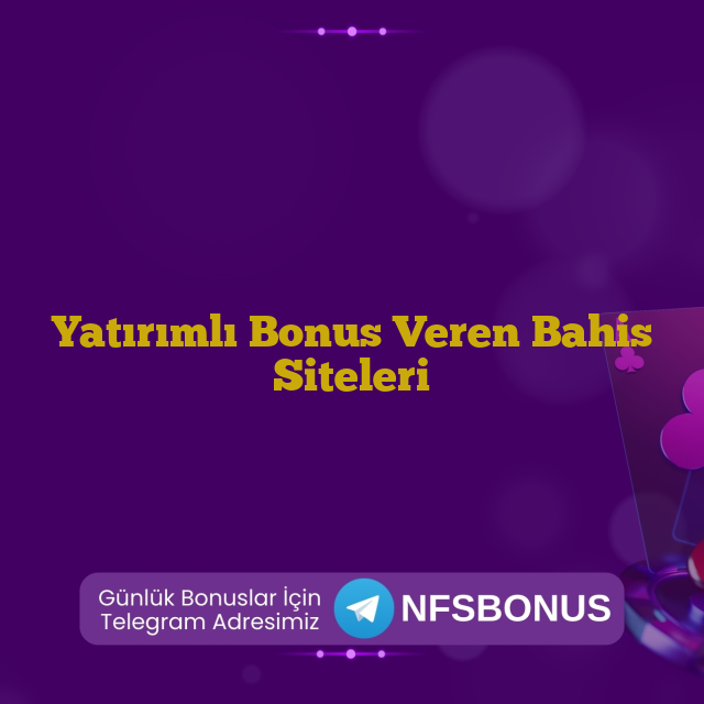 Yatırımlı Bonus Veren Bahis Siteleri